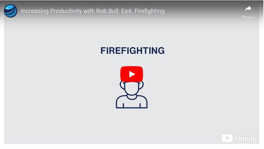 Increasing Productivity With Rob Bull: EP4. Firefighting