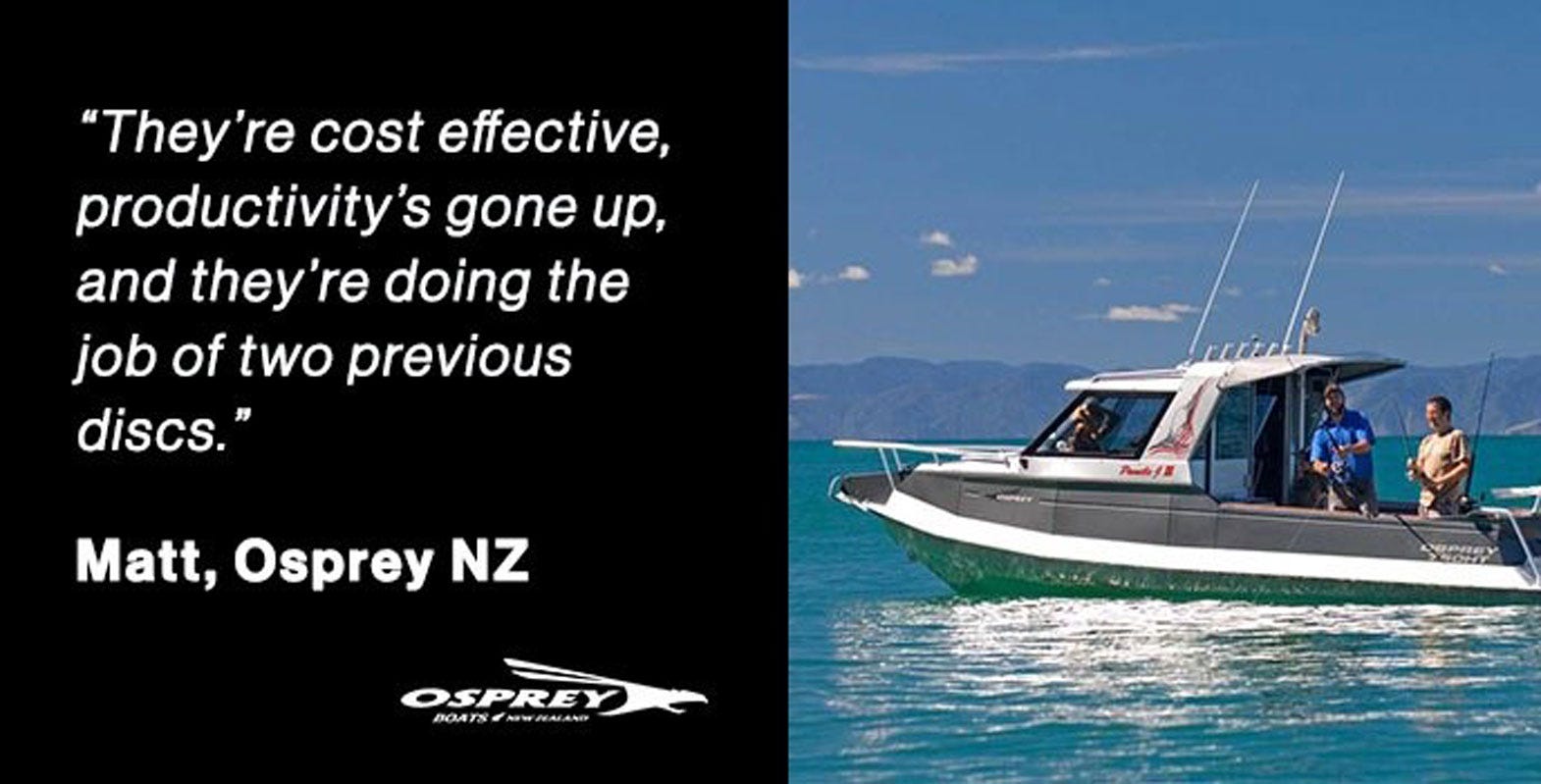 Why Osprey Boats love Bora9 fibre discs (and you should too!)