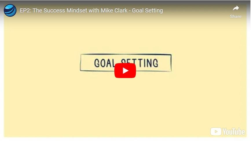 EP2: The Success Mindset with Mike Clark - Goal Setting