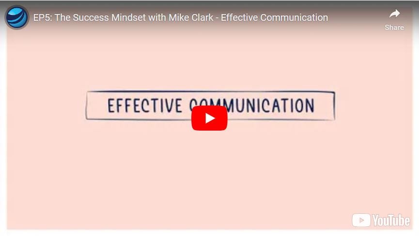 EP5: The Success Mindset with Mike Clark - Effective Communication